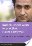 Radikális szociális munka a gyakorlatban: Making a Difference - Radical Social Work in Practice: Making a Difference