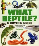 Milyen hüllő? Vásárlási útmutató - Alapvető információk a megfelelő hüllő vagy kétéltű kiválasztásához - What Reptile? A Buyer's Guide - Essential Information to Help You Choose the Right Reptile or Amphibian