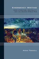 Sürgősségi írás: Ír irodalom, semlegesség és a második világháború - Emergency Writing: Irish Literature, Neutrality, and the Second World War