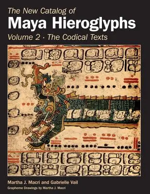 A maja hieroglifák új katalógusa, második kötet: Kódexszövegek - The New Catalog of Maya Hieroglyphs, Volume Two: Codical Texts