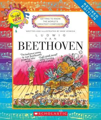 Ludwig van Beethoven (Felújított kiadás) (Ismerkedés a világ legnagyobb zeneszerzőivel) - Ludwig Van Beethoven (Revised Edition) (Getting to Know the World's Greatest Composers)