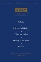 Voltaire; Vallás és ideológia; Nőtudomány; A könyv története; Szenvedély a tizennyolcadik században - Voltaire; Religion and ideology; Women's studies; History of the book; Passion in the eighteenth century