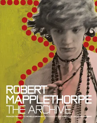 Robert Mapplethorpe: Az archívum - Robert Mapplethorpe: The Archive