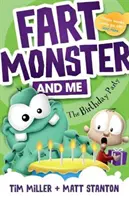 Fingó szörny és én: The Birthday Party (Fart Monster and Me, #3) - Fart Monster and Me: The Birthday Party (Fart Monster and Me, #3)