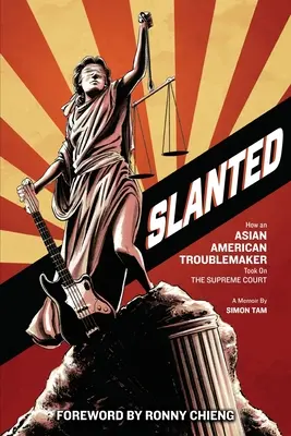 Slanted: Hogyan szállt szembe egy ázsiai-amerikai bajkeverő a Legfelsőbb Bírósággal? - Slanted: How an Asian American Troublemaker Took on the Supreme Court