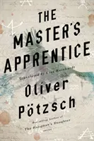 A mester tanítványa: A Faust-legenda újramesélése - The Master's Apprentice: A Retelling of the Faust Legend