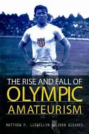 Az olimpiai amatőrizmus felemelkedése és bukása - The Rise and Fall of Olympic Amateurism