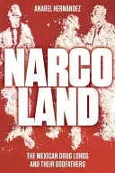 Narcoland: A mexikói drogbárók és keresztapáik - Narcoland: The Mexican Drug Lords and Their Godfathers