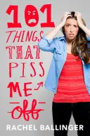 101 dolog, ami felbosszant - 101 Things That Piss Me Off