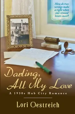 Darling, All My Love: A 1930-as évek Hub City Romance - Darling, All My Love: A 1930s Hub City Romance