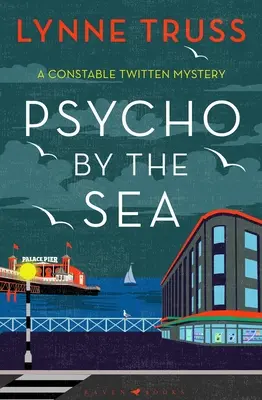 Psycho by the Sea: A díjnyertes Constable Twitten-sorozat új gyilkossági krimije - Psycho by the Sea: The New Murder Mystery in the Prize-Winning Constable Twitten Series