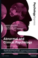 Pszichológia Expressz: Abnormális és klinikai pszichológia (egyetemi felülvizsgálati útmutató) - Psychology Express: Abnormal and Clinical Psychology (Undergraduate Revision Guide)