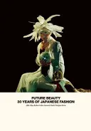 A jövő szépsége: A japán divat 30 éve - Future Beauty: 30 Years of Japanese Fashion