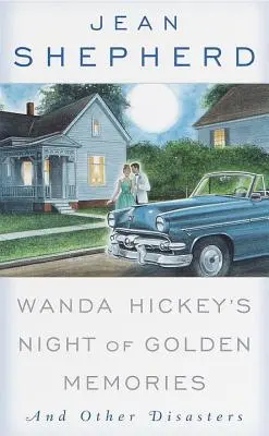 Wanda Hickey Arany emlékek éjszakája: És más katasztrófák - Wanda Hickey's Night of Golden Memories: And Other Disasters