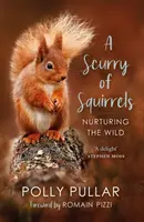 A mókusok szaladgálása - A vadon ápolása - Scurry of Squirrels - Nurturing The Wild