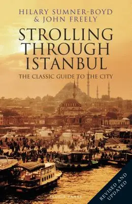 Séta Isztambulban: A város klasszikus útikalauza - Strolling Through Istanbul: The Classic Guide to the City