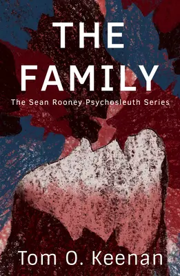 A család: A Sean Rooney pszichológus-sorozat - The Family: The Sean Rooney Psychosleuth Series