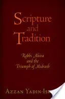 Szentírás és hagyomány: Akiva rabbi és a Midrás diadala - Scripture and Tradition: Rabbi Akiva and the Triumph of Midrash