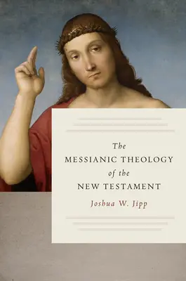 Az Újszövetség messiási teológiája - The Messianic Theology of the New Testament