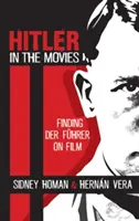 Hitler a filmekben: A Führer megtalálása a filmen - Hitler in the Movies: Finding Der Fhrer on Film