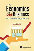 A kisvállalkozások közgazdaságtana, The: Bevezető áttekintés - Economics of Small Business, The: An Introductory Survey