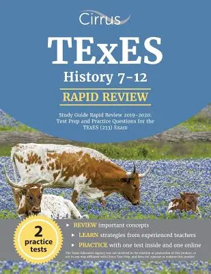 TExES History 7-12 Study Guide Rapid Review 2019-2020 (TExES történelem 7-12 tanulmányi útmutató): A TExES (233) vizsgára való felkészülés és gyakorlókérdések. - TExES History 7-12 Study Guide Rapid Review 2019-2020: Test Prep and Practice Questions for the TExES (233) Exam