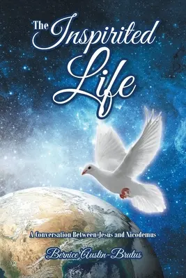 Az ihletett élet: A beszélgetés Jézus és Nikodémus között - The Inspirited Life: A Conversation Between Jesus and Nicodemus