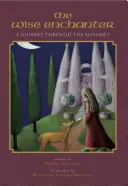 A bölcs varázsló: A Journey Through the Alphabet - The Wise Enchanter: A Journey Through the Alphabet