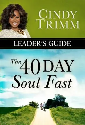 A 40 napos lélekböjt vezetői útmutatója - The 40 Day Soul Fast Leader's Guide