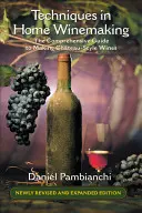 Az otthoni borkészítés technikái: A Chateau-stílusú borok készítésének átfogó útmutatója - Techniques in Home Winemaking: The Comprehensive Guide to Making Chateau-Style Wines