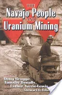 A navajo nép és az uránbányászat - The Navajo People and Uranium Mining