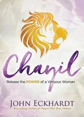 Chayil: Chayilay: Engedd szabadjára az erényes nő erejét - Chayil: Release the Power of a Virtuous Woman