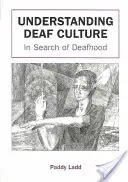 A siket kultúra megértése: A siketség keresése - Understanding Deaf Culture: In Search of Deafhood