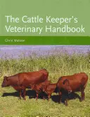 A szarvasmarhatartó állatorvosi kézikönyve - Cattle Keeper's Veterinary Handbook