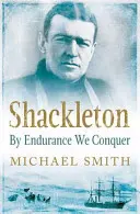 Shackleton - Kitartással hódítunk - Shackleton - By Endurance We Conquer