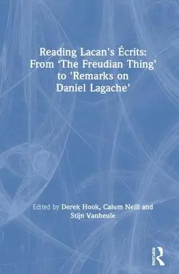 Lacan kritikáinak olvasása: A „Freudi dologtól” a „Megjegyzések Daniel Lagache-ról” című könyvig. - Reading Lacan's crits: From 'The Freudian Thing' to 'Remarks on Daniel Lagache'