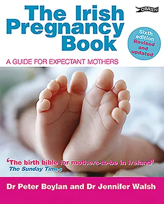 Az ír terhességi könyv: Útmutató várandós anyáknak - The Irish Pregnancy Book: A Guide for Expectant Mothers