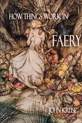 Hogyan működnek a dolgok a tündérvilágban - How Things Work in Faery