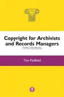 Szerzői jog levéltárosoknak és iratkezelőknek, ötödik kiadás - Copyright for Archivists and Records Managers, Fifth Edition