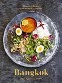 Bangkok: Receptek és történetek Thaiföld szívéből [Szakácskönyv] - Bangkok: Recipes and Stories from the Heart of Thailand [A Cookbook]