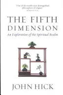 Az ötödik dimenzió: A spirituális birodalom felfedezése - The Fifth Dimension: An Exploration of the Spiritual Realm