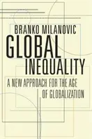 Globális egyenlőtlenség: Új megközelítés a globalizáció korában - Global Inequality: A New Approach for the Age of Globalization