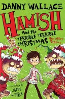 Hamish és a szörnyűséges szörnyű karácsony és más történetek - Hamish and the Terrible Terrible Christmas and Other Stories