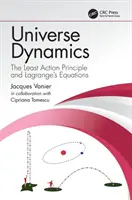 Univerzumdinamika - A legkisebb hatás elve és a Lagrange-egyenletek (Vanier Jacques (Universite de Montreal Quebec Kanada)) - Universe Dynamics - The Least Action Principle and Lagrange's Equations (Vanier Jacques (Universite de Montreal Quebec Canada))