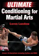 Végső kondicionálás a harcművészetekhez - Ultimate Conditioning for Martial Arts