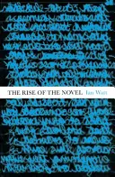 A regény felemelkedése - Tanulmányok Defoe, Richardson és Fielding köréből - Rise Of The Novel - Studies in Defoe, Richardson and Fielding