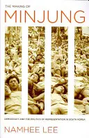 A Minjung születése: A demokrácia és a képviselet politikája Dél-Koreában - The Making of Minjung: Democracy and the Politics of Representation in South Korea