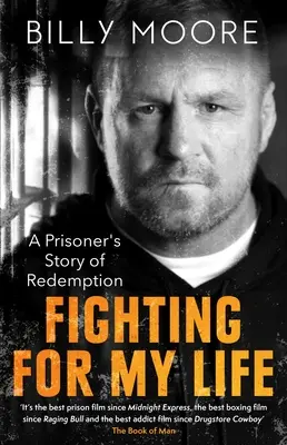 Harc az életemért: Egy rab története a megváltásról - Fighting for My Life: A Prisoner's Story of Redemption