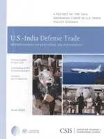 U.S.-India Defense Trade: A partnerség elmélyítésének lehetőségei - U.S.-India Defense Trade: Opportunities for Deepening the Partnership