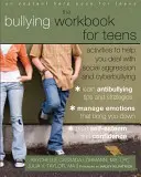 The Bullying Workbook for Teens: Tevékenységek a szociális agresszió és a cyberbullying kezeléséhez - The Bullying Workbook for Teens: Activities to Help You Deal with Social Aggression and Cyberbullying